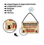 Blechschild ''Dinosaurier haben nie Bier getrunken.. Fehler'' 18x12cm