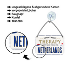 Blechschild ''I don't need therapy Netherlands'' 18x12cm
