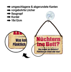 Blechschild ''Nüchtern ins Bett. was kommt als nächstes'' 18x12cm
