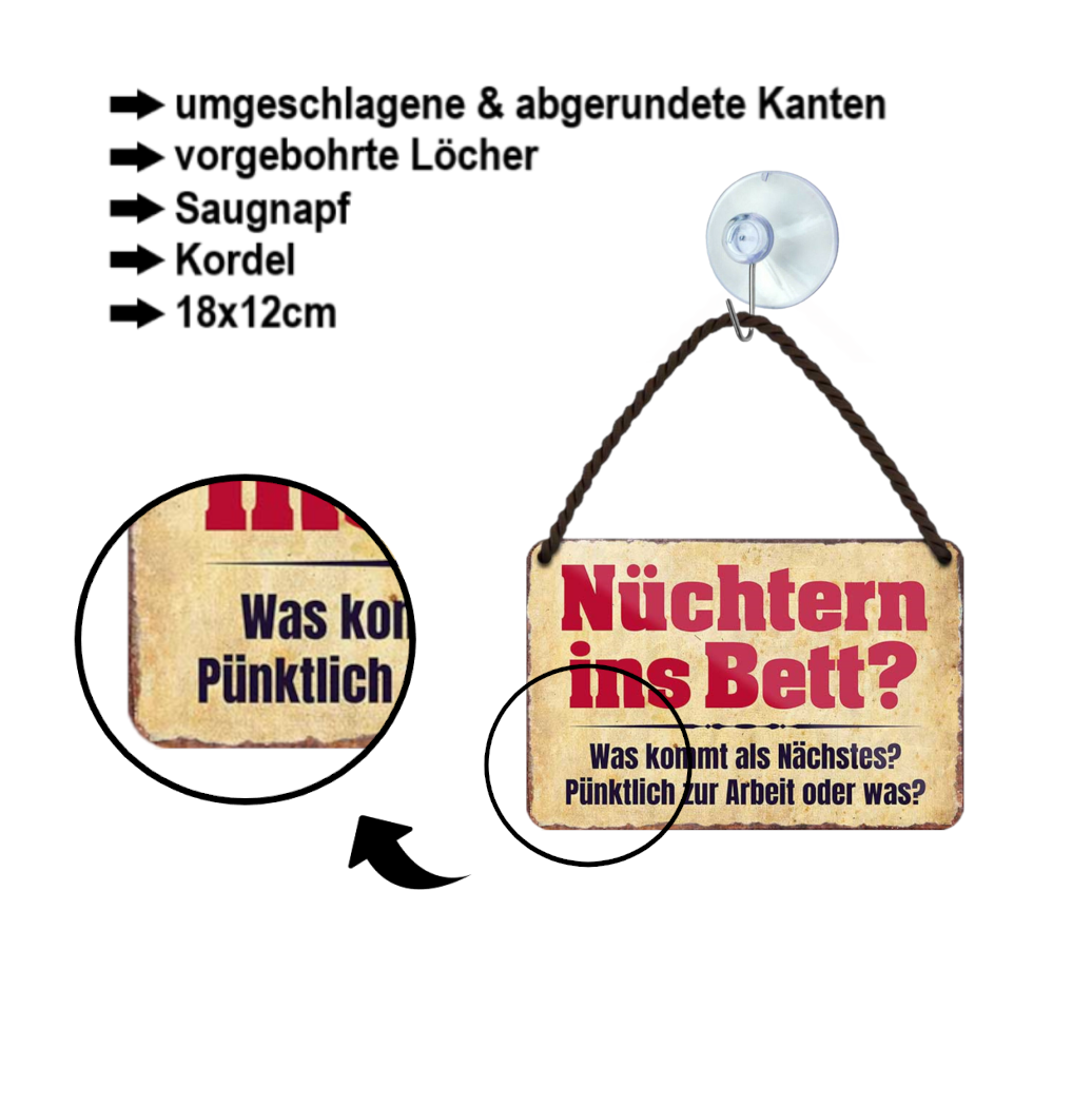 Blechschild ''Nüchtern ins Bett. was kommt als nächstes'' 18x12cm