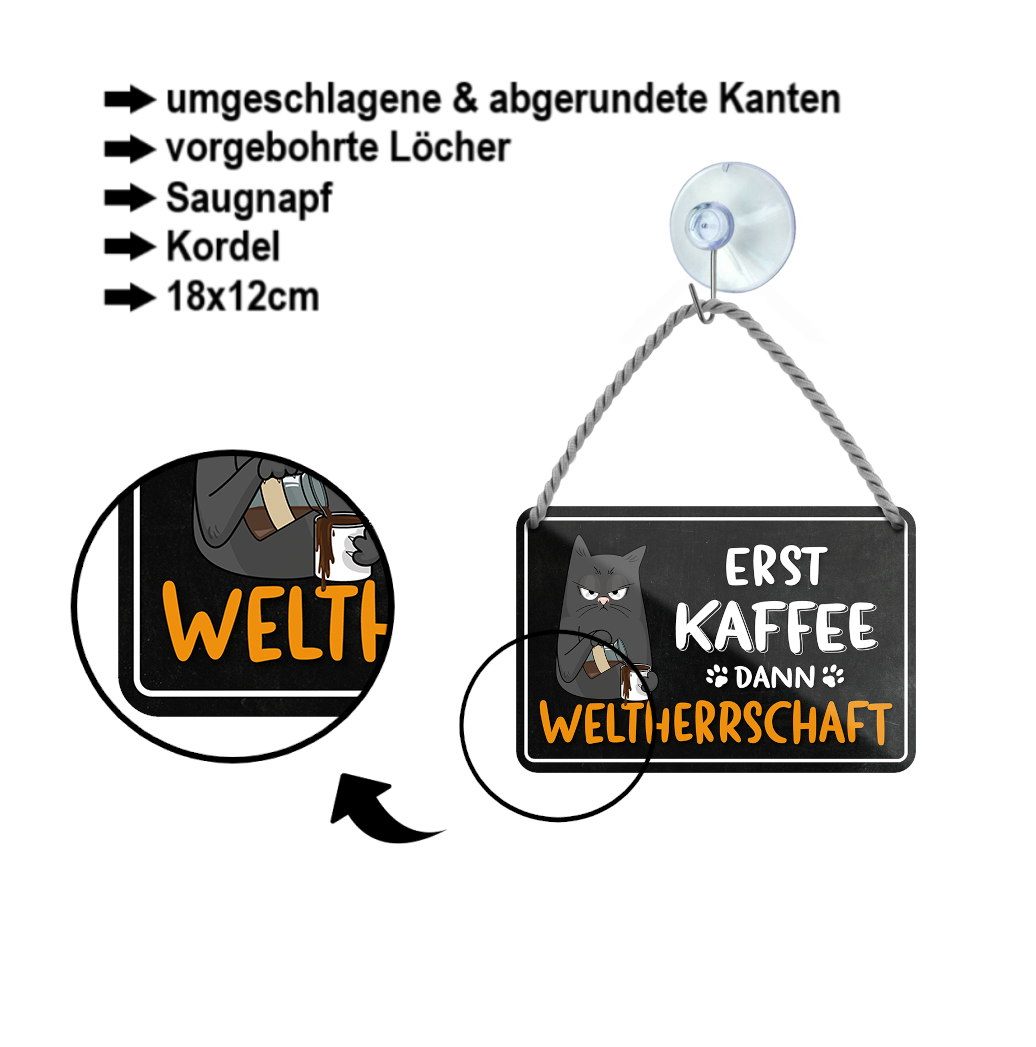 Blechschild ''Erst Kaffee dann Weltherrschaft'' 18x12cm