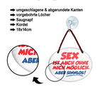 Blechschild ''Sex ist ohne mich möglich, aber sinnlos'' 18x14cm