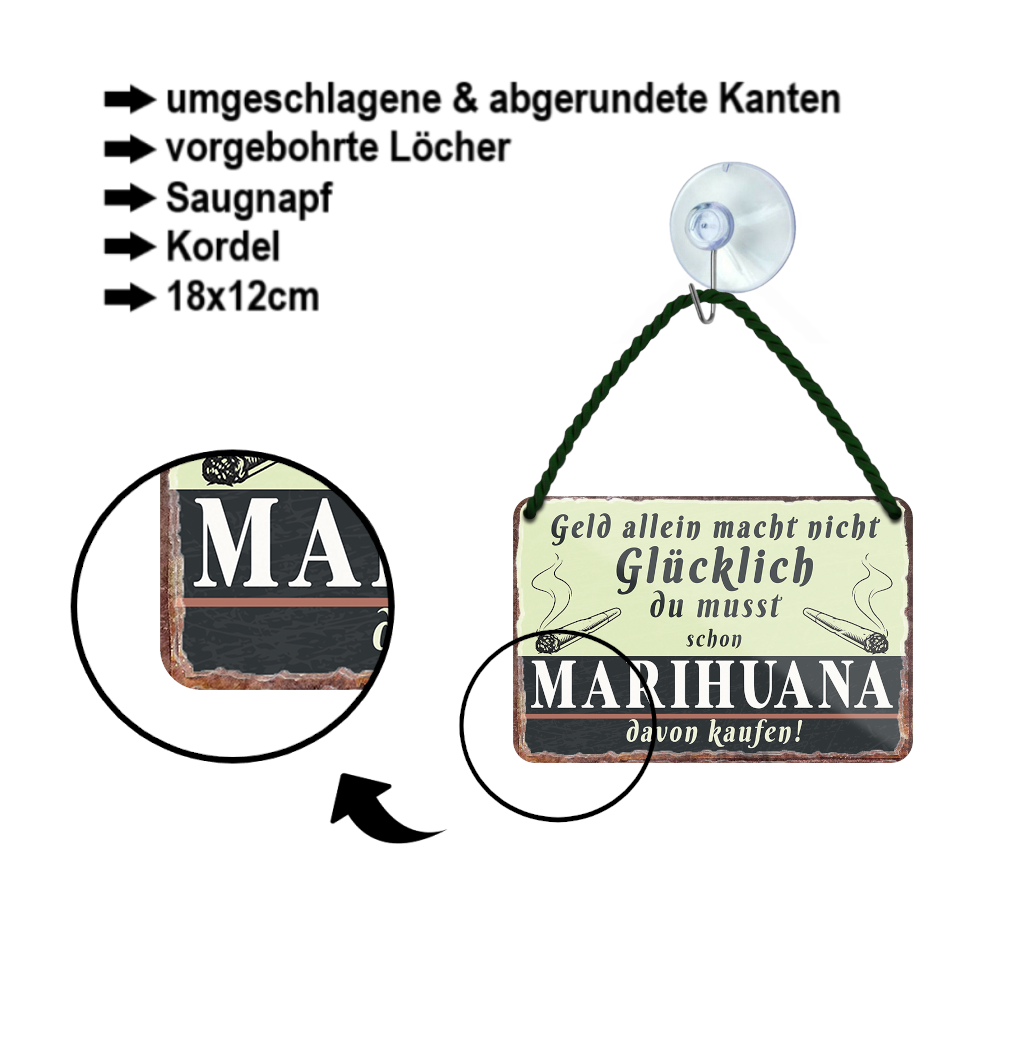 Blechschild ''Geld allein macht nicht glücklich Marihuana'' 18x12cm