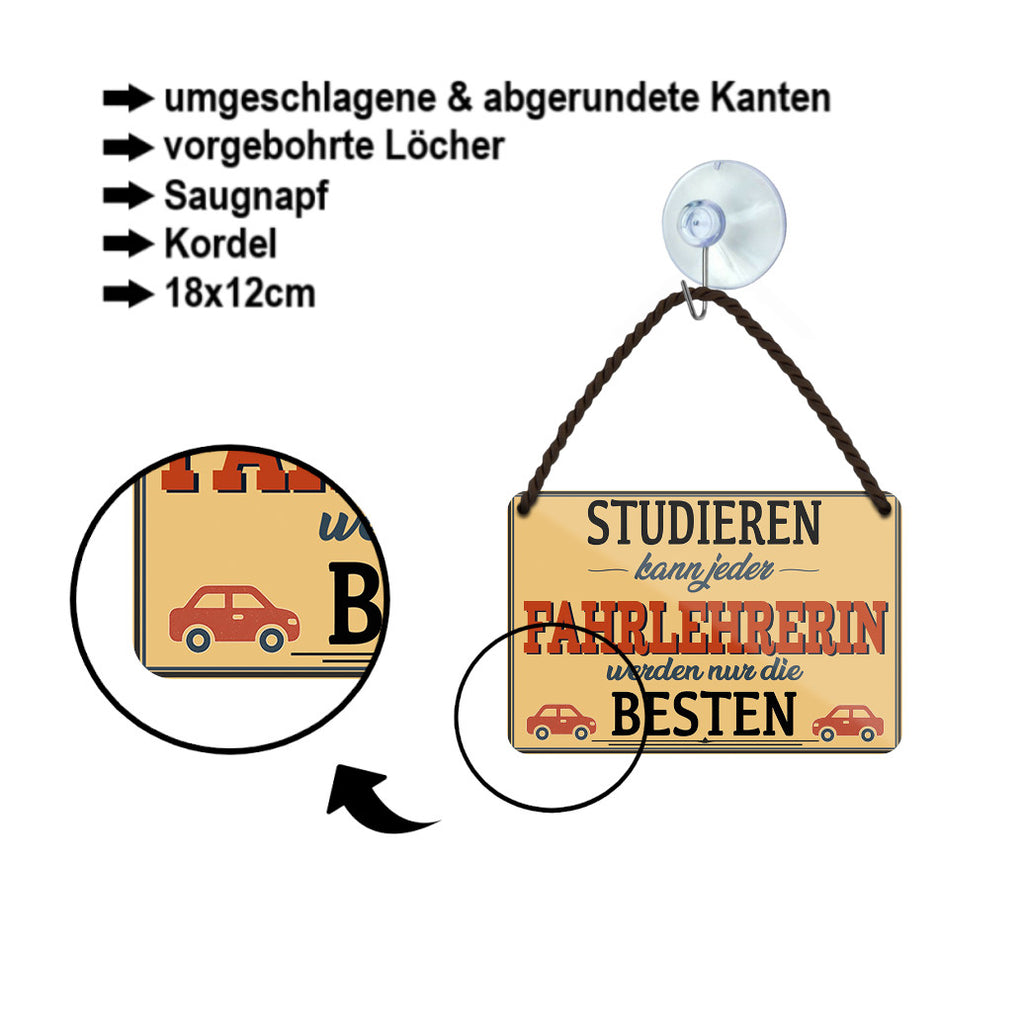 Blechschild ''Studieren kann jeder Fahrlehrerin'' 18x12cm