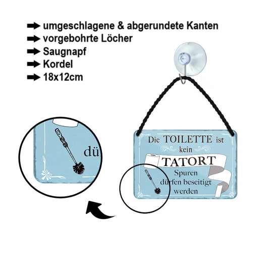 Blechschild ''Die Toilette ist keine Tatort'' 18x12cm