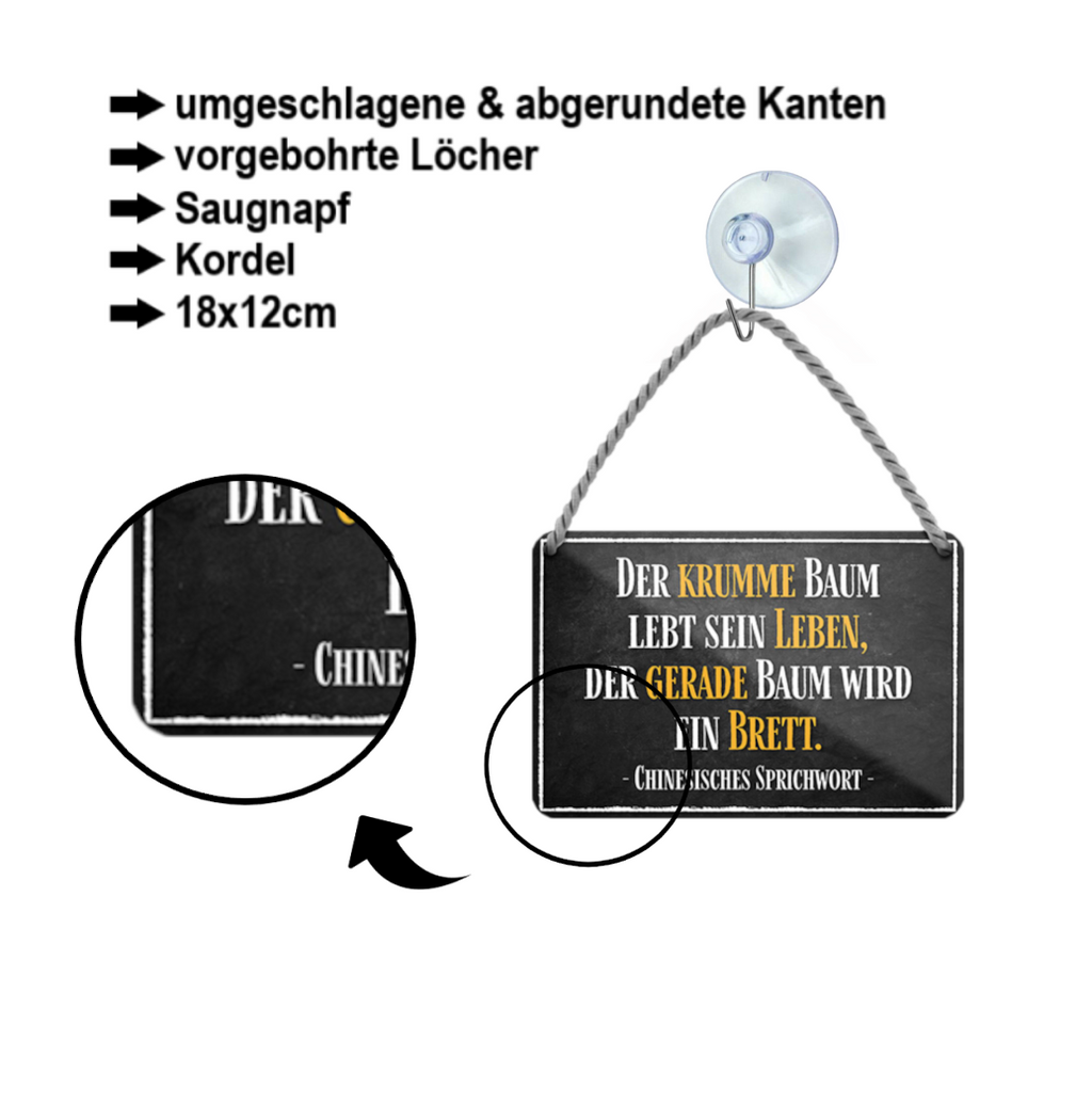Blechschild ''Der krumme Baum lebt sein Leben, der gerade Baum wird ein Brett'' 18x12cm