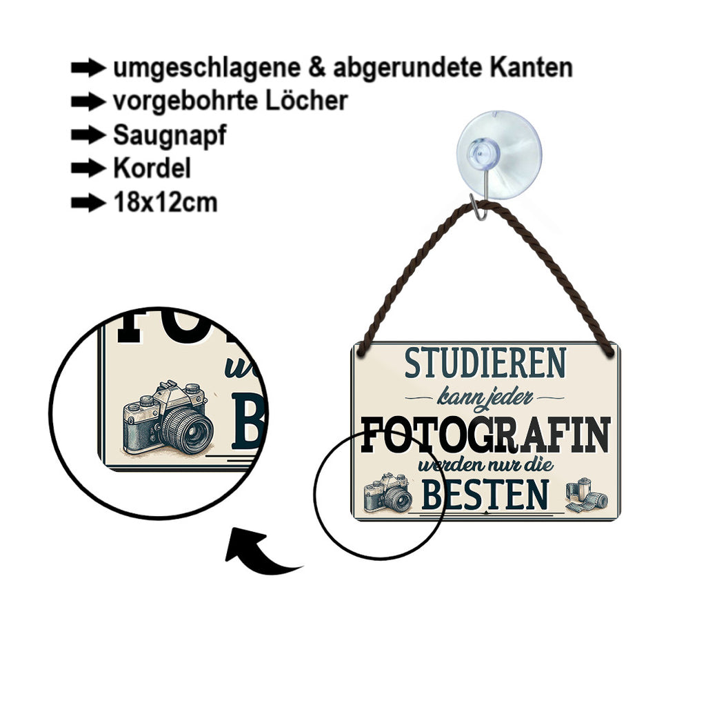 Blechschild ''Studieren kann jeder Fotografin'' 18x12cm