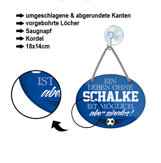 Blechschild ''Ein Leben ohne Schalke ist sinnlos (blau)'' 18x14cm