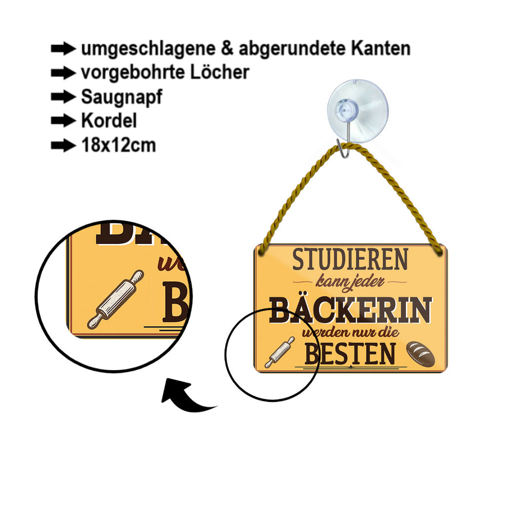 Blechschild ''Studieren kann jeder Bäckerin'' 18x12cm