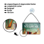 Blechschild ''Ein Leben ohne Volksmusik ist sinnlos!'' 18x12cm