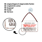 Blechschild ''Ich finde, dass 'Papperlapapp'.. Gegenargument'' 18x12cm