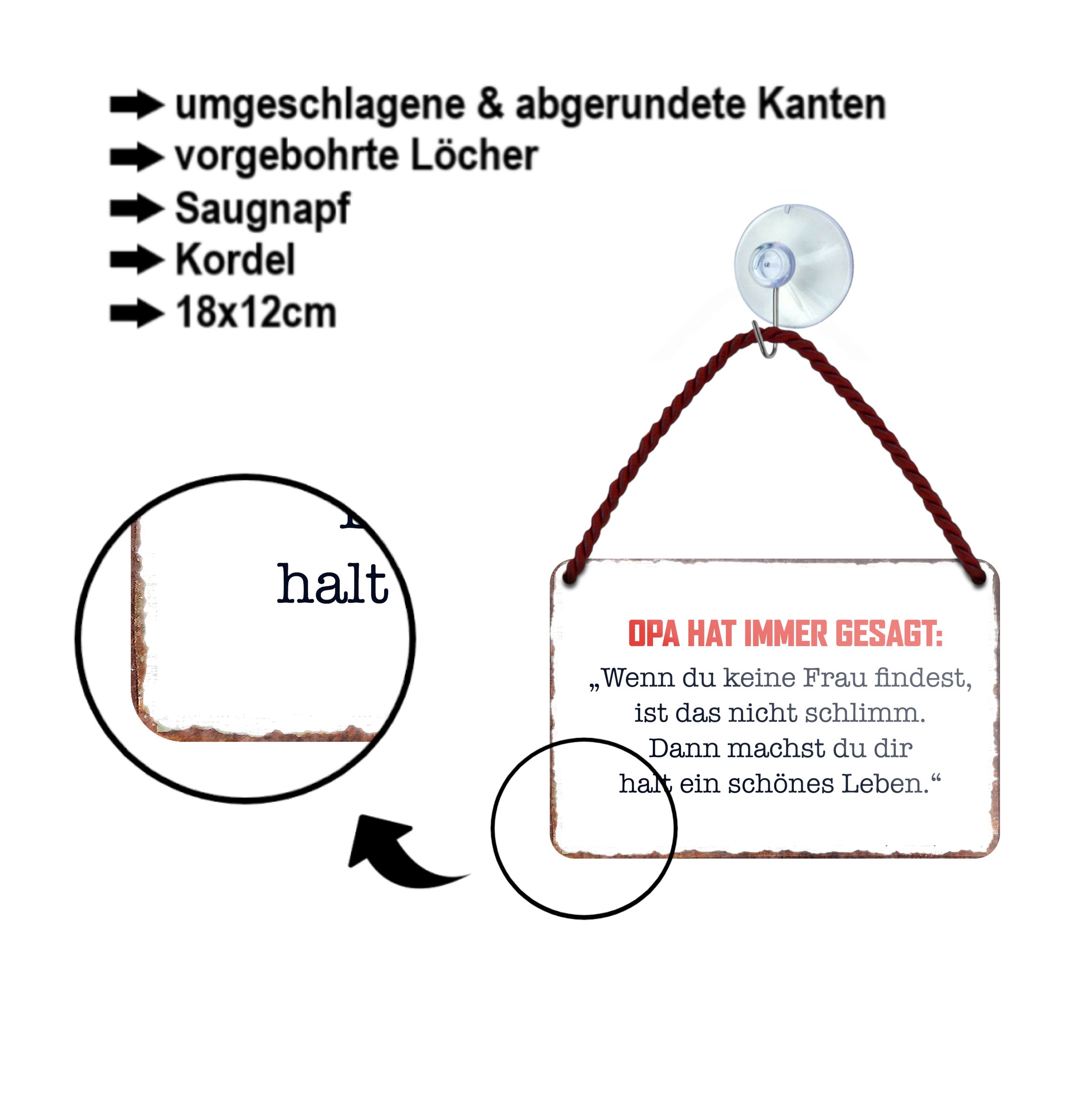 Blechschild ''Opa hat immer gesagt.. Keine Frau..schönes Leben'' 18x12cm
