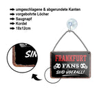 Blechschild ''Frankfurt Fans sind überall!'' 18x12cm