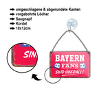 Blechschild ''Bayern Fans sind überall!'' 18x12cm
