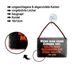 Blechschild ''Wenn man keine Ahnung hat.. Maul halten'' 18x12cm
