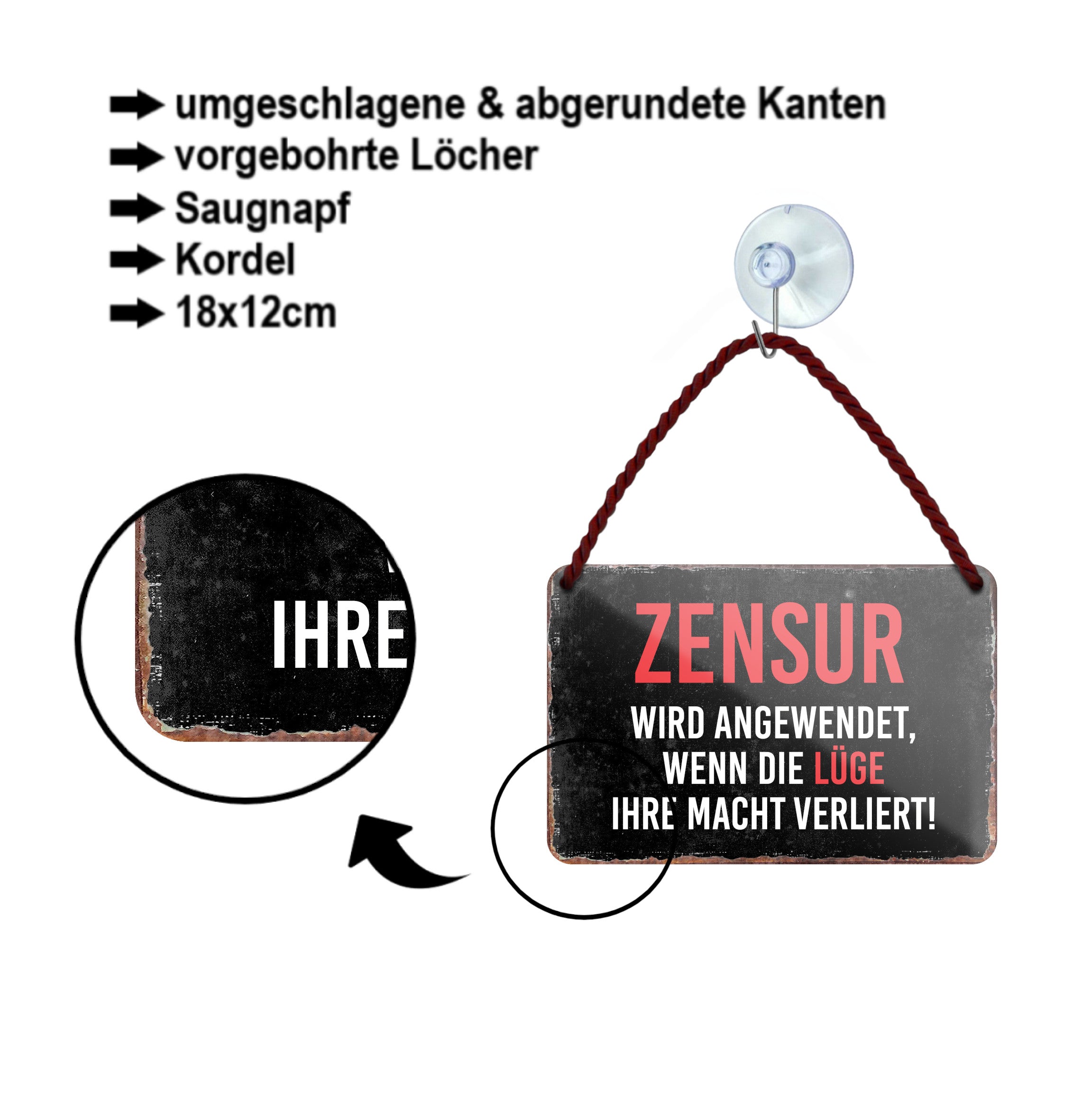 Blechschild ''Zensur wird angewendet, wenn die Lüge verliert'' 18x12cm