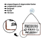 Blechschild ''Freiburg Fans sind überall!'' 18x12cm