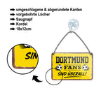 Blechschild ''Dortmund Fans sind überall!'' 18x12cm