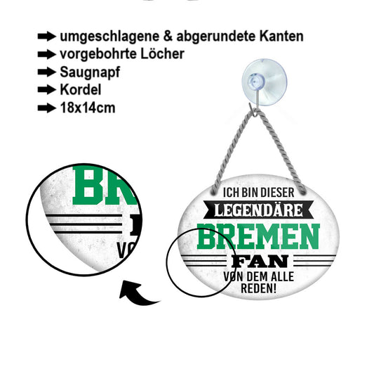 Blechschild  ''Ich bin dieser legendäre Bremen Fan'' 18x14cm