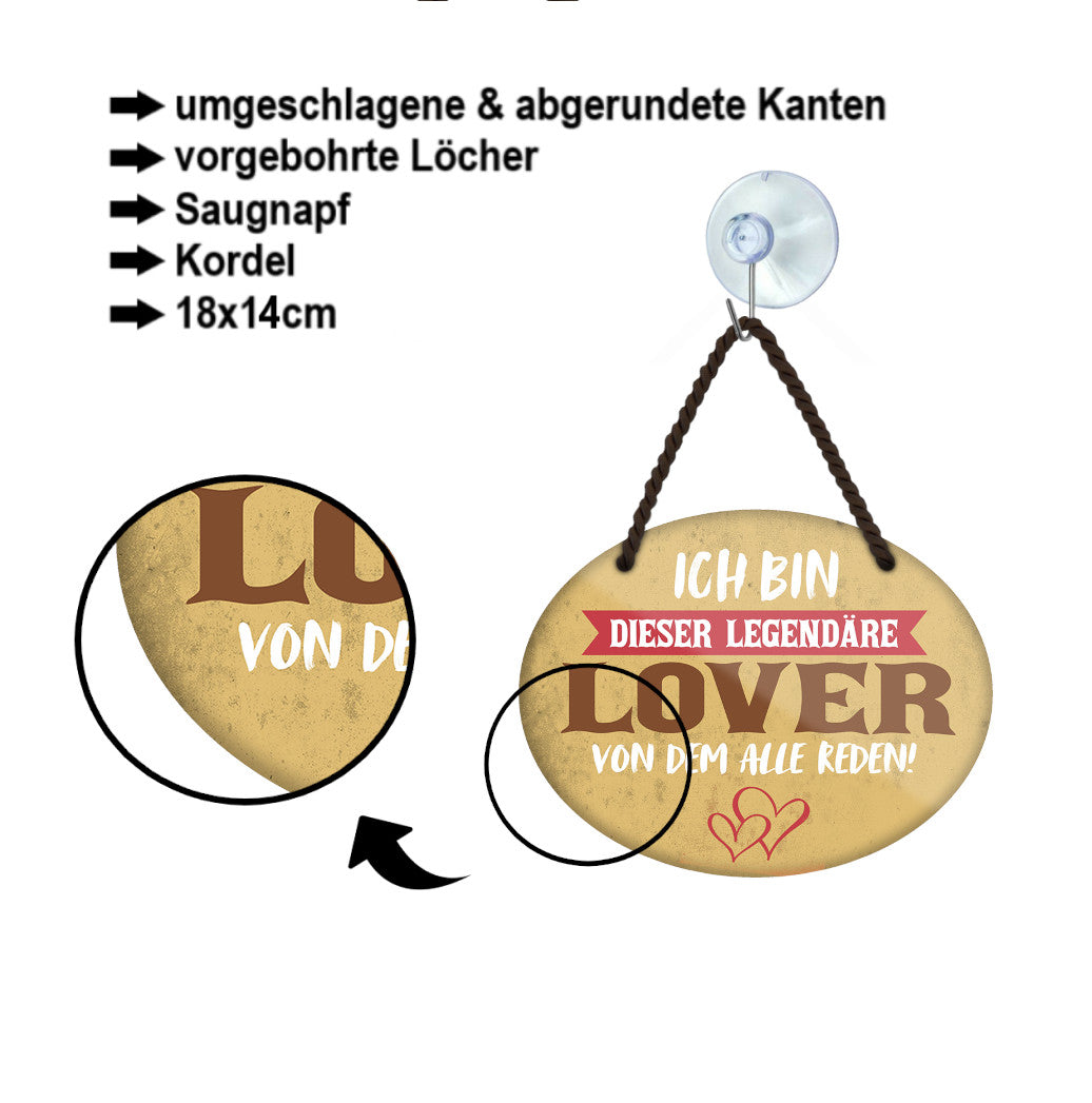 Blechschild ''Ich bin dieser legendäre Lover'' 18x14cm