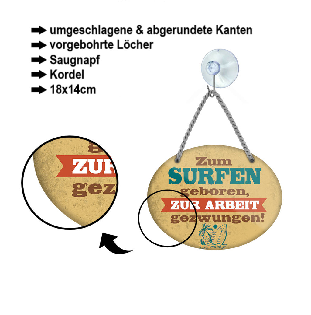 Blechschild ''Zum Surfen geboren, zur Arbeit gezwungen'' 18x14cm