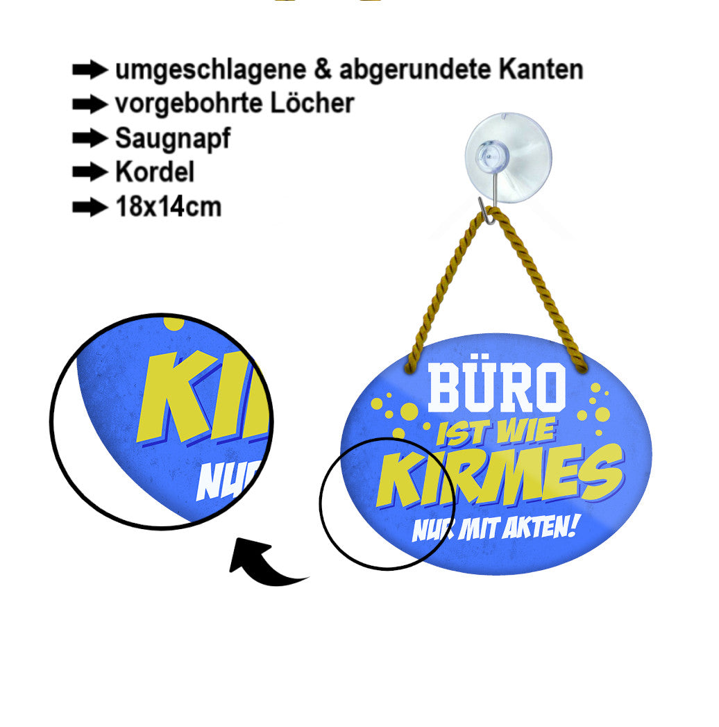 Blechschild ''Büro ist wie Kirmes. Nur mit Akten'' 18x14cm