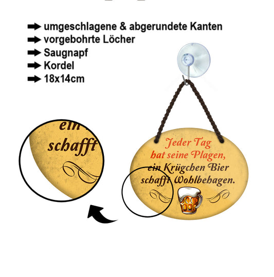 Blechschild ''Jeder Tag hat seine Plagen Bier schafft Wohlbehagen'' 18x14cm