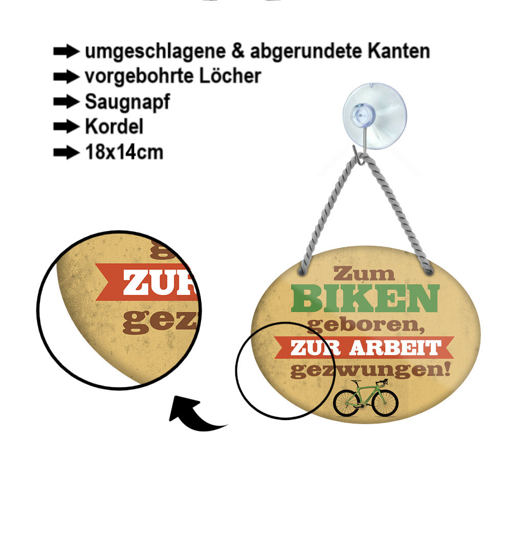 Blechschild ''Zum Biken geboren, zur Arbeit gezwungen (fahrrad)'' 18x14cm