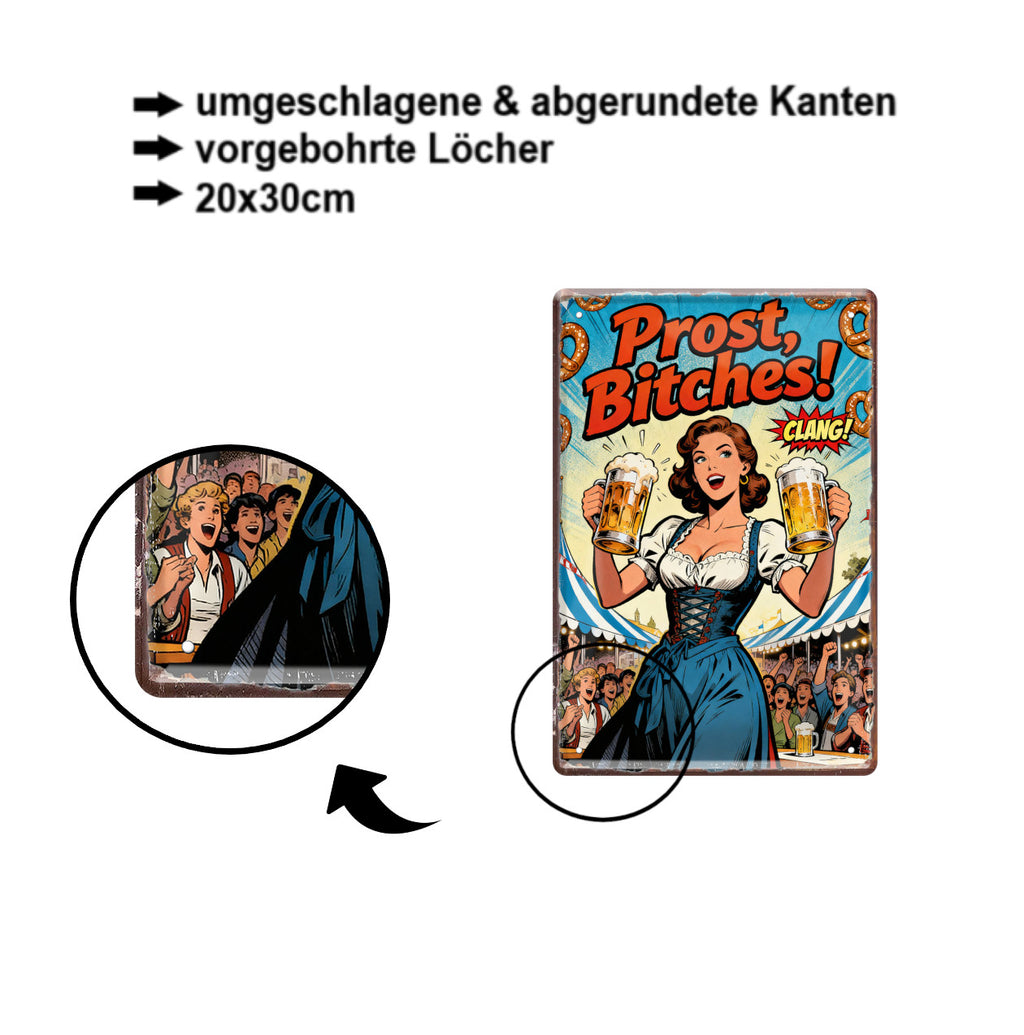 Blechschild ''Prost Bitches!'' 20x30cm
