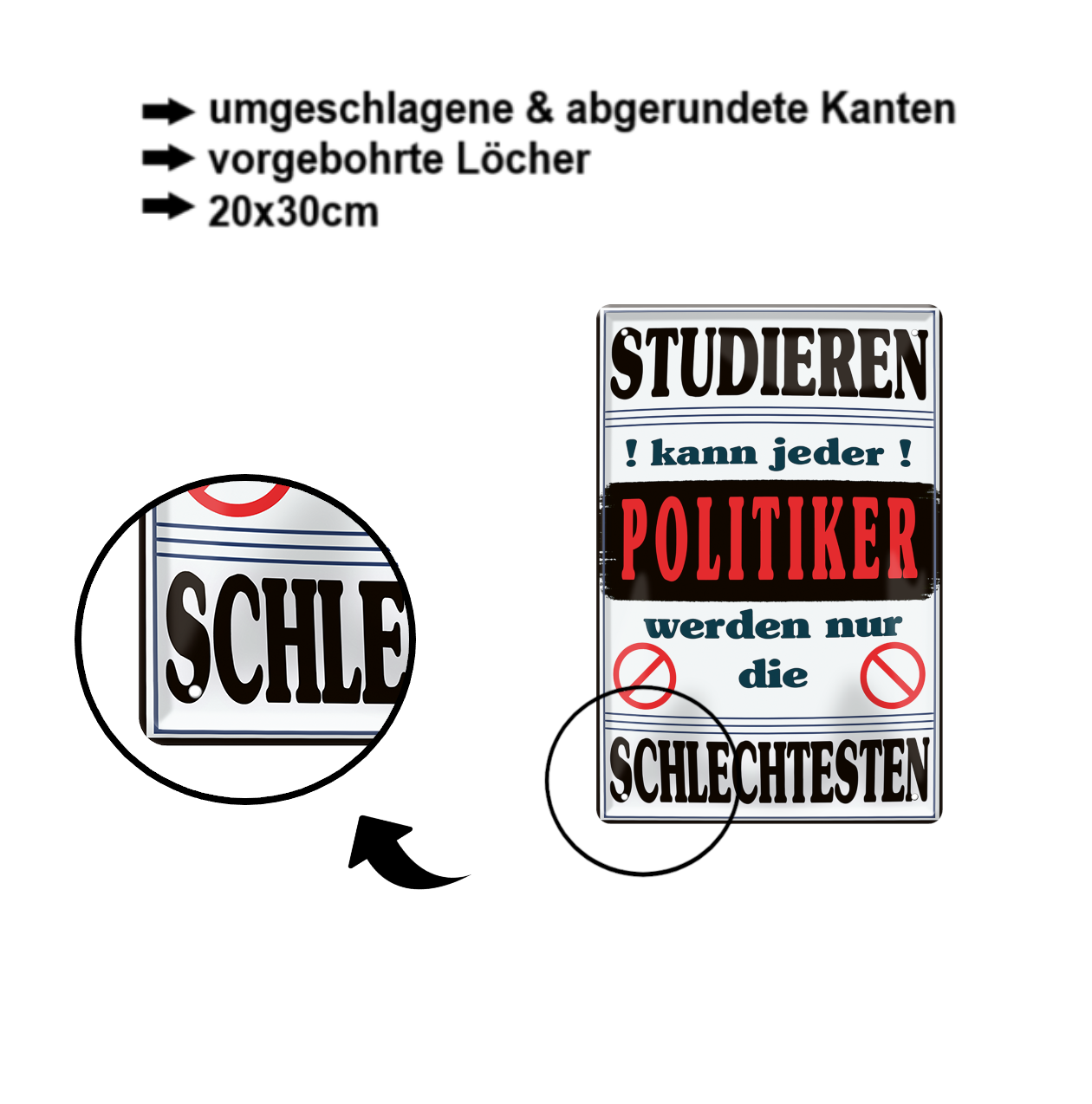 Blechschild ''Studieren kann jeder Politiker'' 20x30cm