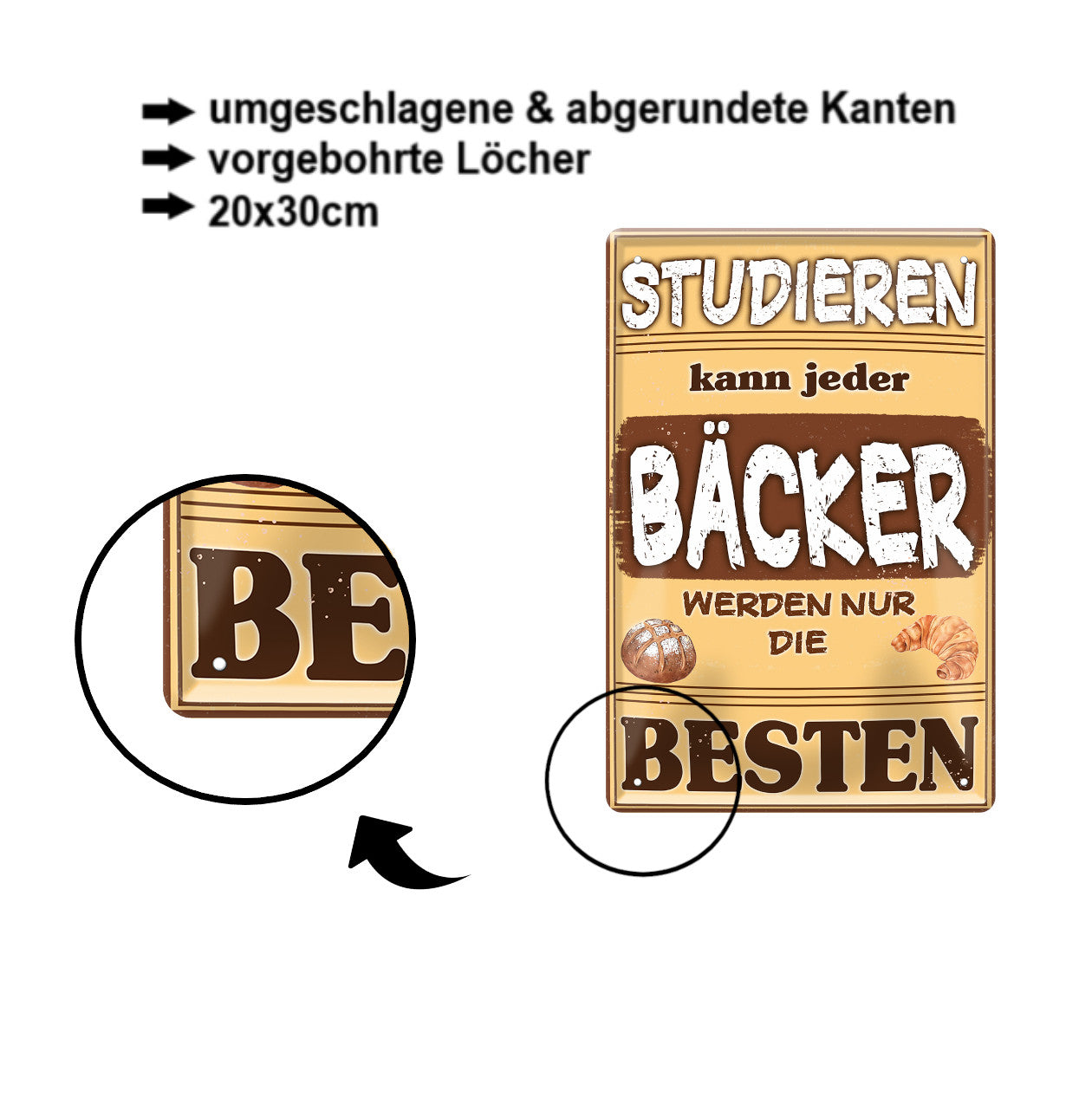 Blechschild ''Studieren kann jeder Bäcker'' 20x30cm