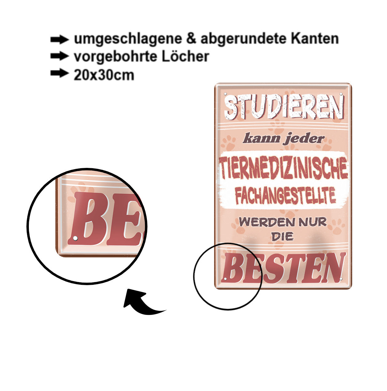 Blechschild ''Studieren kann jeder Tiermedizinische Fachangestellte'' 20x30cm