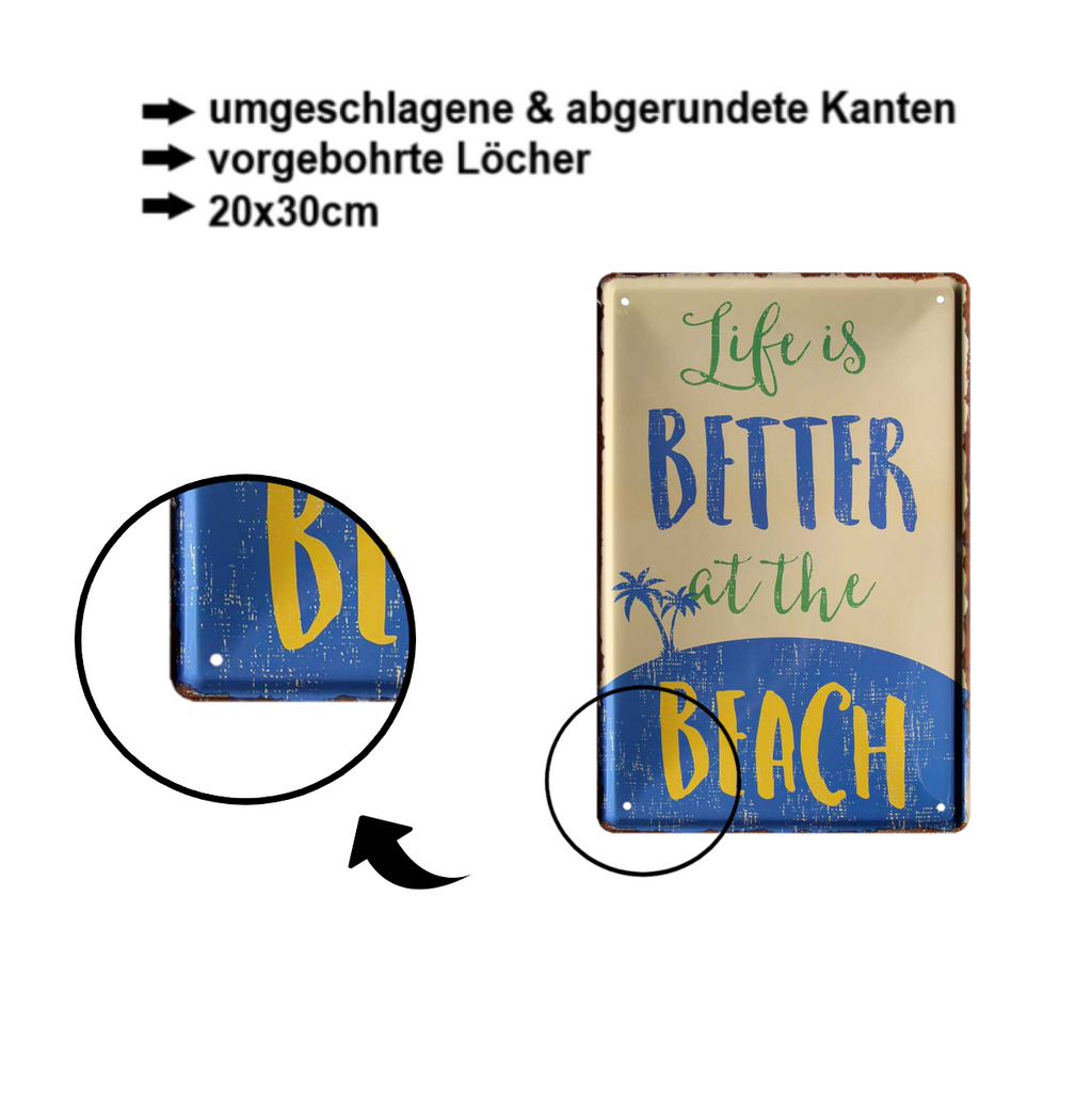 Blechschild ''Life is better at hte beach'' 20x30cm