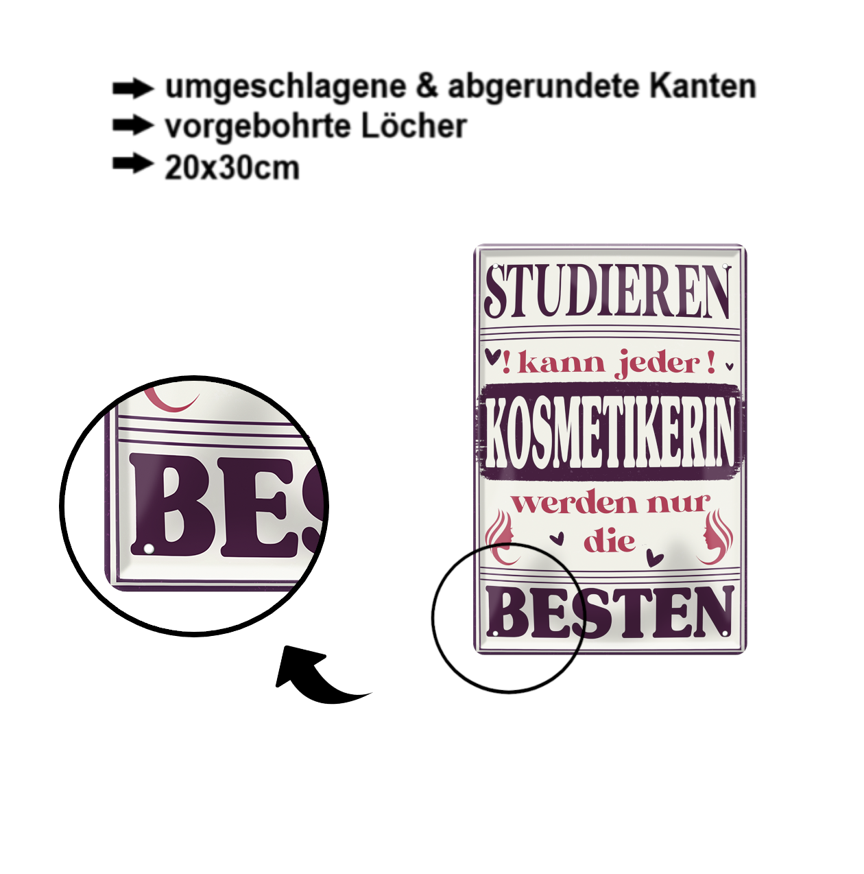 Blechschild ''Studieren kann jeder Kosmetikerin (gesicht)'' 20x30cm