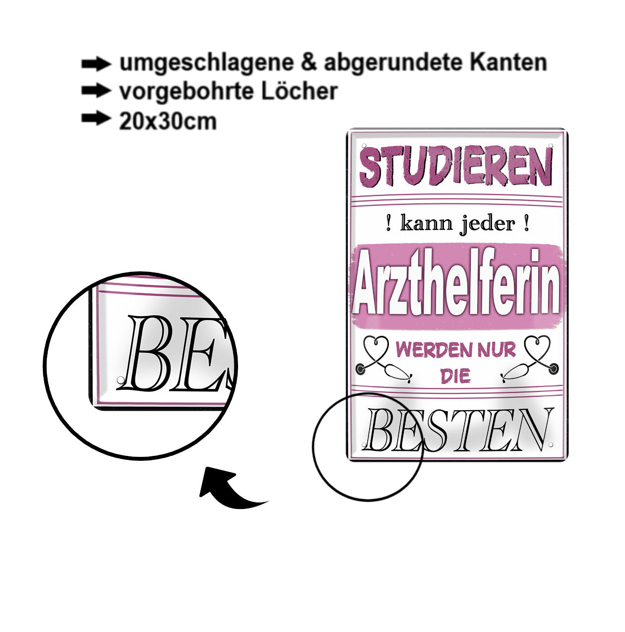 Blechschild ''Studieren kann jeder Arzthelferin'' 20x30cm