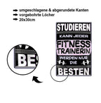 Blechschild ''Studieren kann jeder Fitnesstrainerin'' 20x30cm