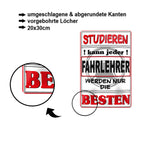 Blechschild ''Studieren kann jeder Fahrlehrer'' 20x30cm