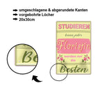 Blechschild ''Studieren kann jeder Floristin'' 20x30cm