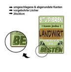Blechschild ''Studieren kann jeder Landwirt'' 20x30cm