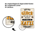 Blechschild ''Wer sagt Glück kann man nicht anfassen Katze'' 20x30cm