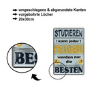 Blechschild ''Studieren kann jeder Straßenbauer'' 20x30cm