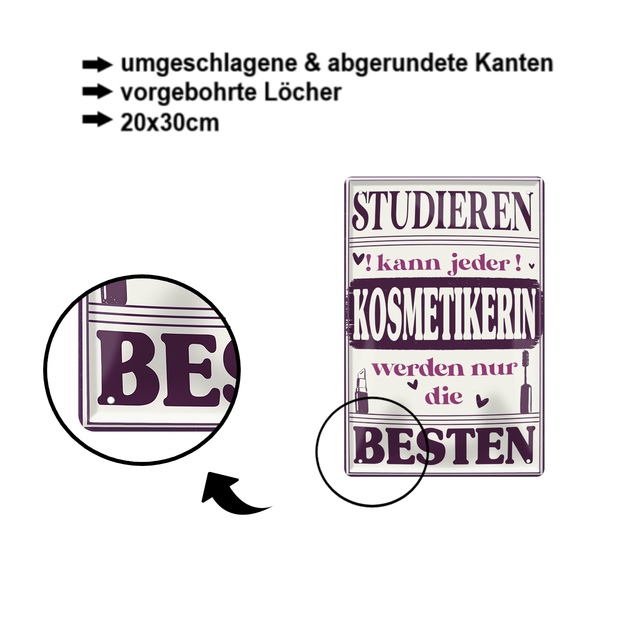 Blechschild ''Studieren kann jeder Kosmetikerin (lippenstift)'' 20x30cm