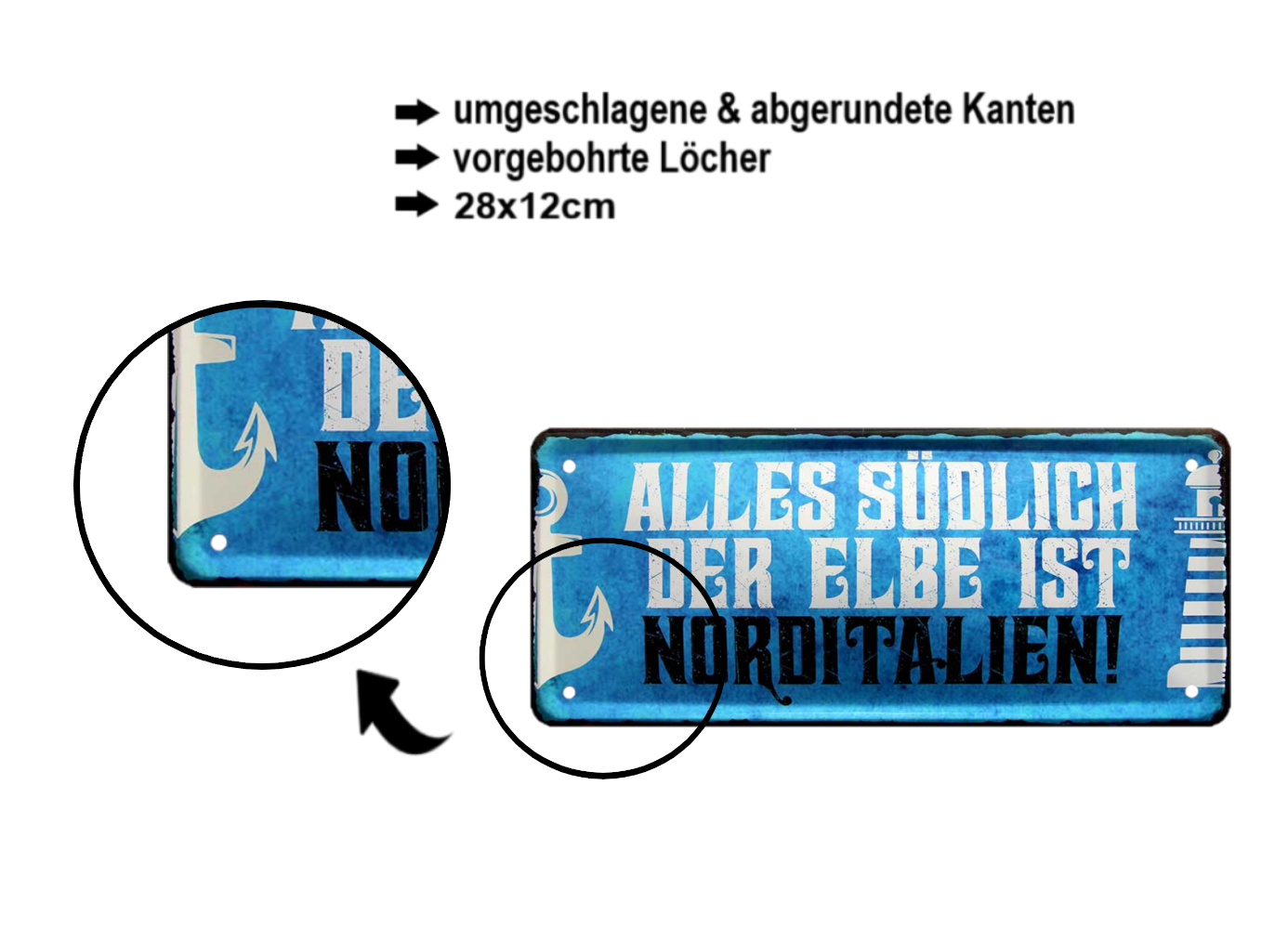 Blechschild ''Alles südlich der Elbe ist Norditalien'' 28x12cm