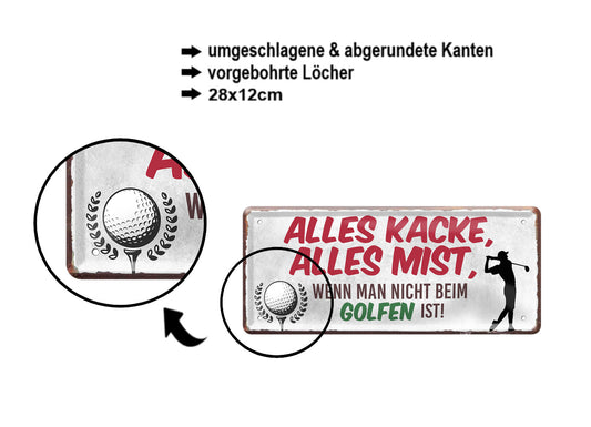 Blechschild ''Alles Kacke alles Mist Golfen'' 28x12cm