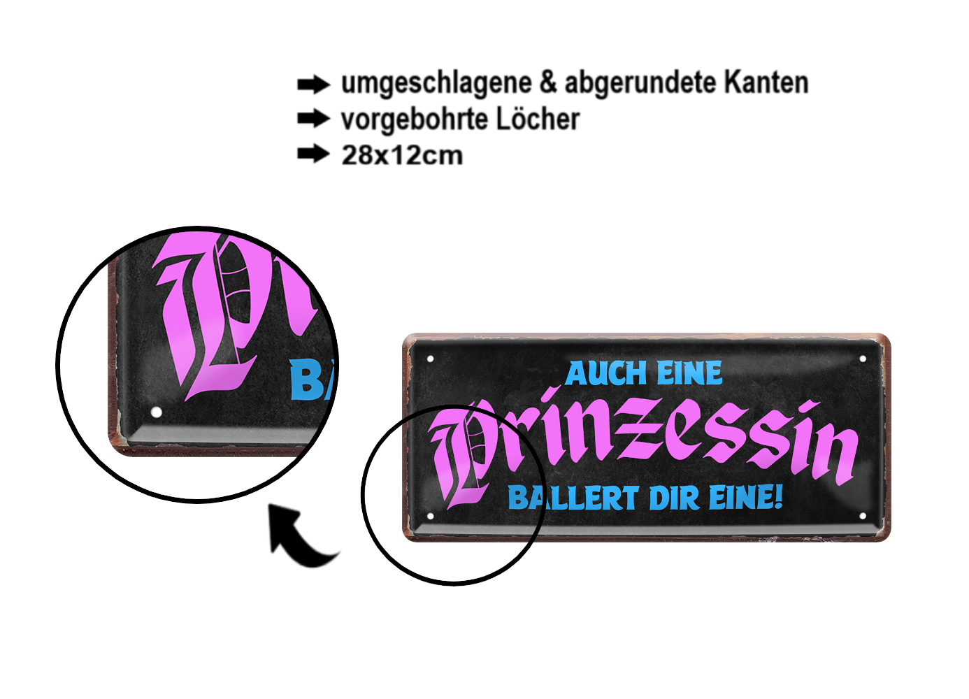 Blechschild ''Auch eine Prinzessin ballert dir eine!'' 28x12cm