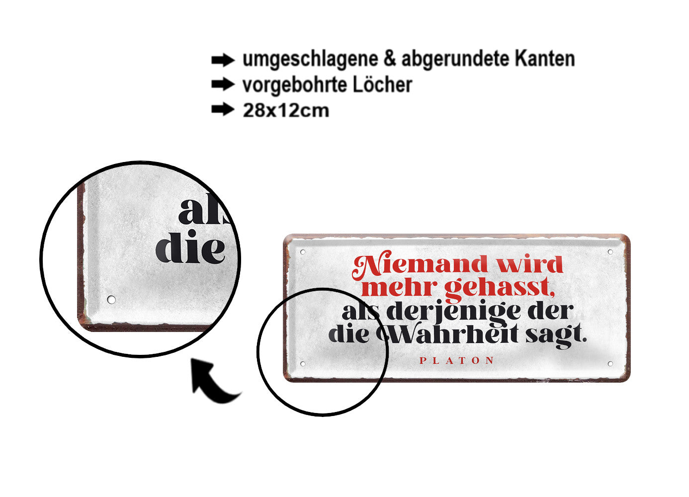 Blechschild ''Niemand wird mehr gehasst als der die Wahrheit sagt'' 28x12cm