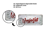 Blechschild ''Zuviel des Guten kann auch Wundervoll sein'' 28x12cm