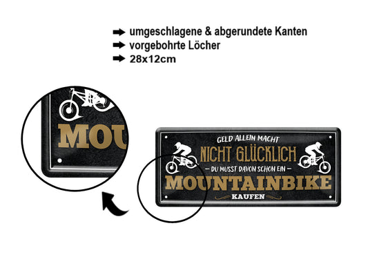 Blechschild ''Geld allein macht nicht glücklich Mountainbike'' 28x12cm