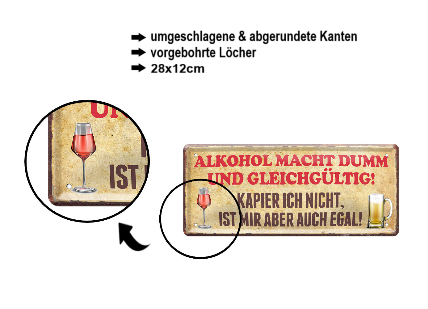 Blechschild ''Alkohol macht dumm, ist mir egal'' 28x12cm