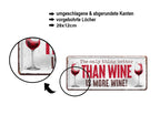 Blechschild ''The only thing better Wine more Winel'' 28x12cm